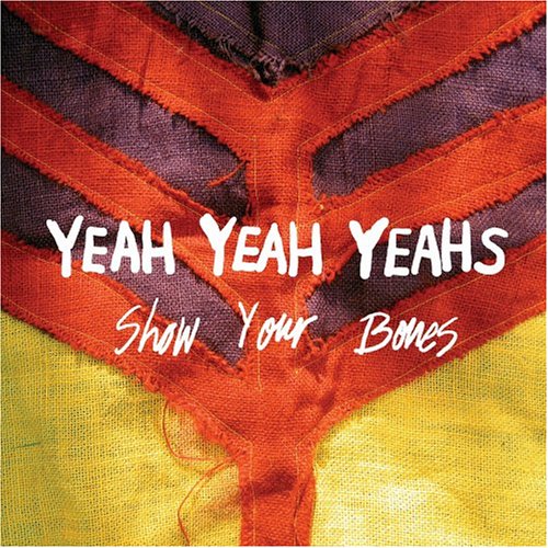 YEAH YEAH YEAHS - SHOW YOUR BONES For Sale