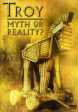 TROY - MYTH OR REALITY? Online Hot Sale